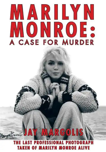 Marilyn Monroe: A Case for Murder - Hardcover