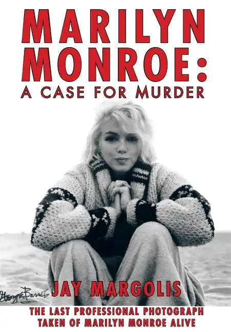Marilyn Monroe: A Case for Murder - Hardcover