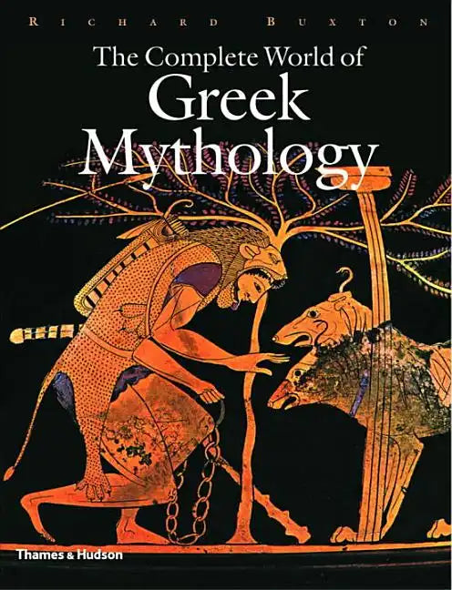 The Complete World of Greek Mythology - Hardcover