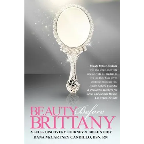 Beauty Before Brittany: A Self Discovery Journey & Bible Study - Paperback
