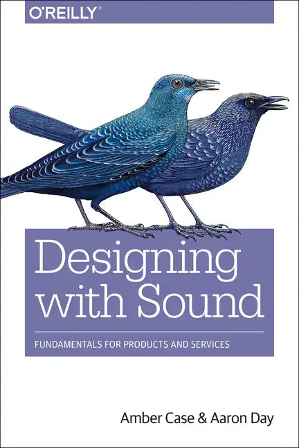 Designing with Sound: Fundamentals for Products and Services - Paperback