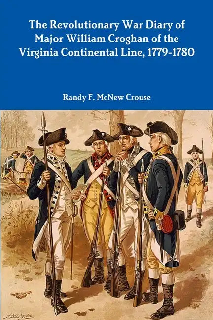 The Revolutionary War Diary of Major William Croghan - Paperback