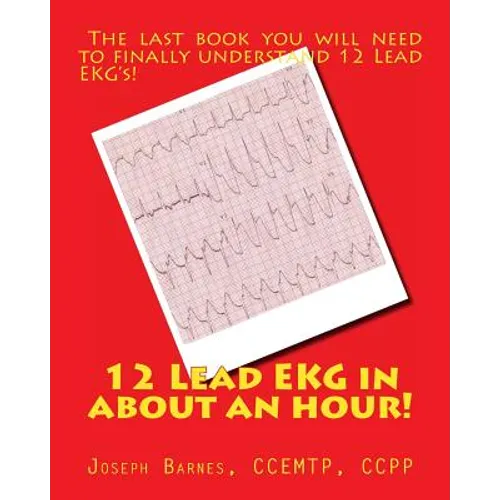 12 Lead EKG in about an Hour! - Paperback