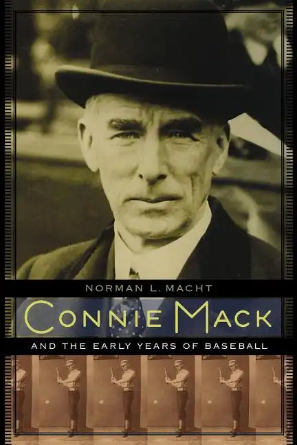 Connie Mack and the Early Years of Baseball - Paperback