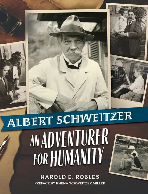 Albert Schweitzer: An Adventurer for Humanity - Hardcover