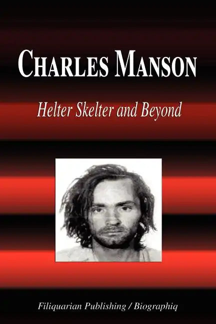 Charles Manson - Helter Skelter and Beyond (Biography) - Paperback
