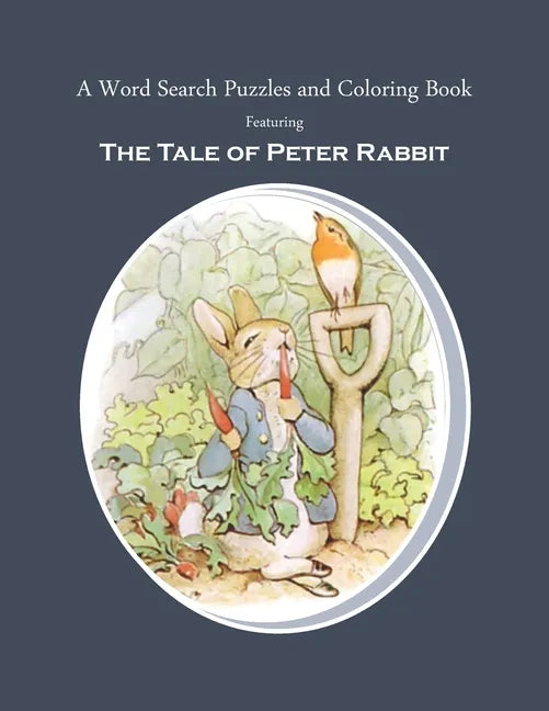 A Word Search Puzzles and Coloring Book, Featuring The Tale of Peter Rabbit: The Classic Story Turned Into a Fun Rabbit Activity Book for You and Your - Paperback