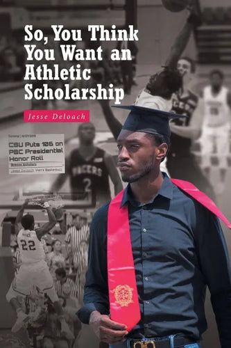 So, You Think You Want an Athletic Scholarship - Paperback