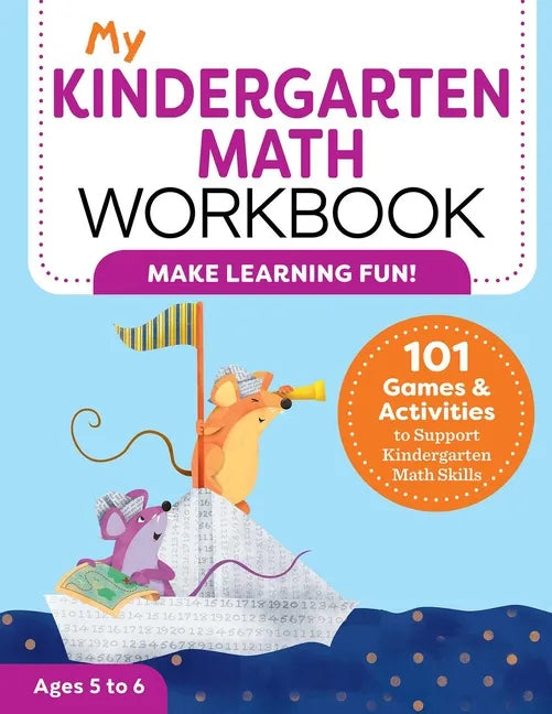 My Kindergarten Math Workbook: 101 Games and Activities to Support Kindergarten Math Skills - Paperback