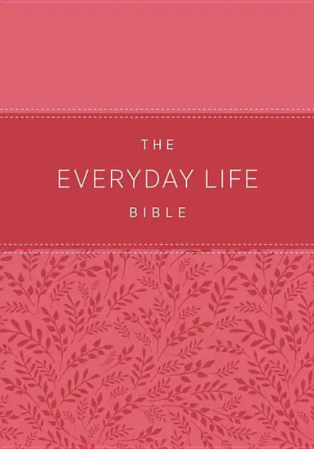 The Everyday Life Bible: The Power of God's Word for Everyday Living - Leather