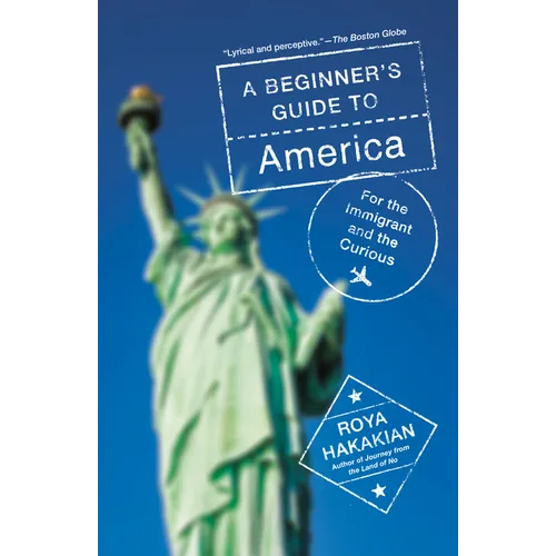 A Beginner's Guide to America: For the Immigrant and the Curious - Paperback