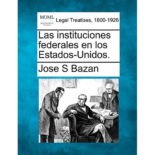 Las instituciones federales en los Estados-Unidos. - Paperback