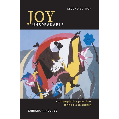 Joy Unspeakable: Contemplative Practices of the Black Church - Paperback