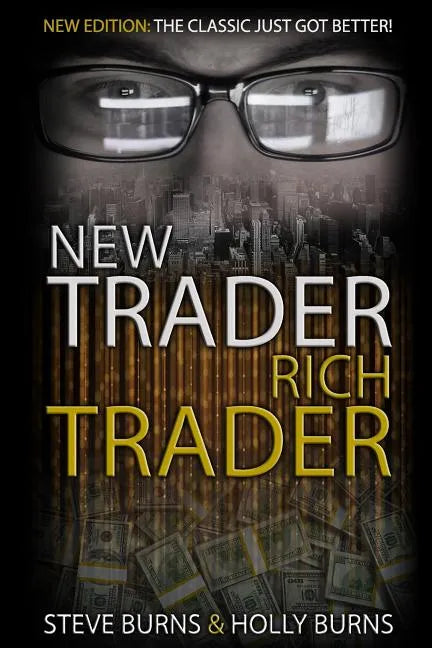 New Trader Rich Trader: 2nd Edition: Revised and Updated - Paperback