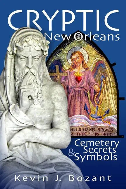 Cryptic New Orleans: Cemetery Secrets and Symbols - Paperback