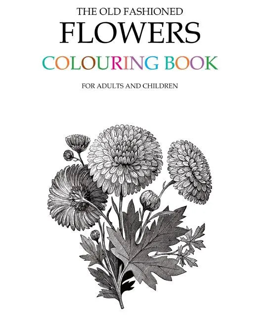 The Old Fashioned Flowers Colouring Book - Paperback