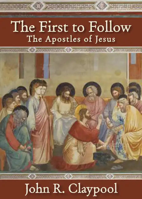The First to Follow: The Apostles of Jesus - Hardcover