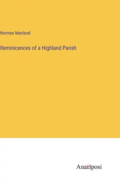Reminicences of a Highland Parish - Hardcover