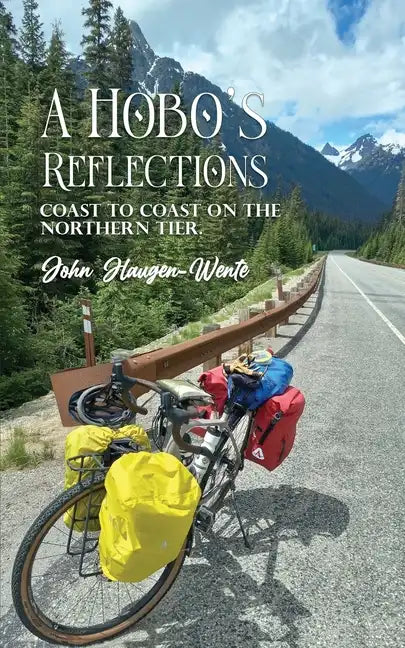 A Hobo's Reflections: Coast to Coast on the Northern Tier - Paperback