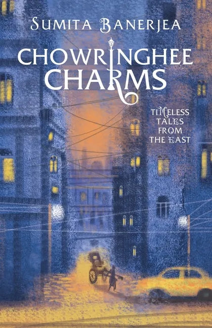 Chowringhee Charms: Timeless Tales from the East - Paperback