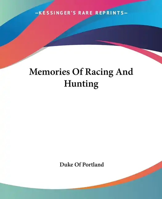 Memories Of Racing And Hunting - Paperback