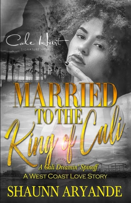 Married To The King Of Cali: A West Coast Love Story - Paperback