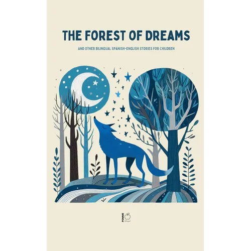The Forest Of Dreams And Other Bilingual Spanish-English Stories For Children - Paperback