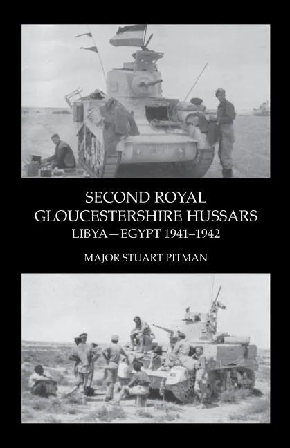 SECOND ROYAL GLOUCESTERSHIRE HUSSARS Libya-Egypt 1941-1942 - Paperback