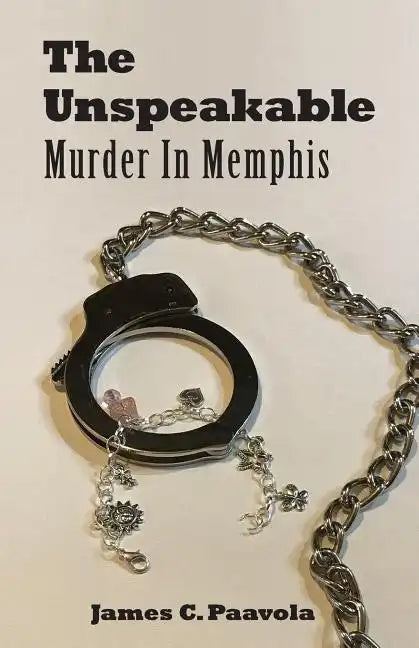 The Unspeakable: Murder in Memphis - Paperback