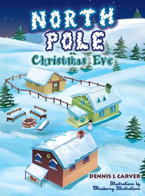 North Pole on Christmas Eve - Hardcover