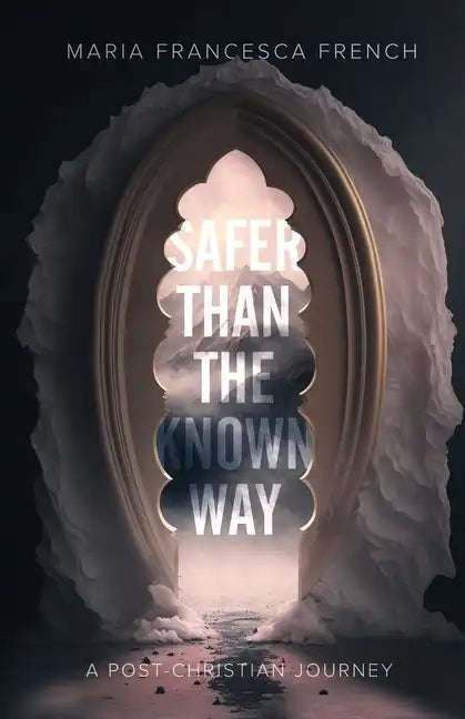 Safer than the Known Way: A Post-Christian Journey - Paperback