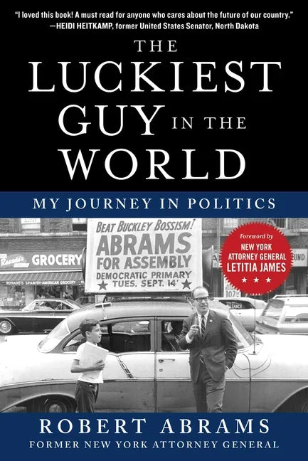 The Luckiest Guy in the World: My Journey in Politics - Hardcover