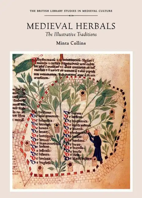 Medieval Herbals: The Illustrative Traditions - Paperback