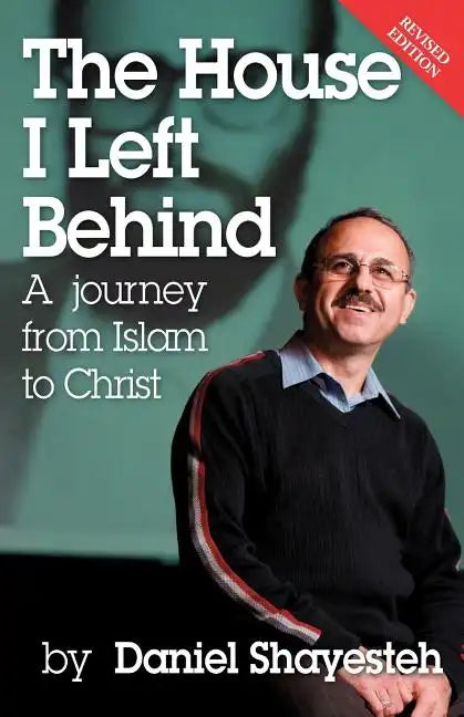 The House I Left Behind: A Journey from Islam to Christ - Paperback