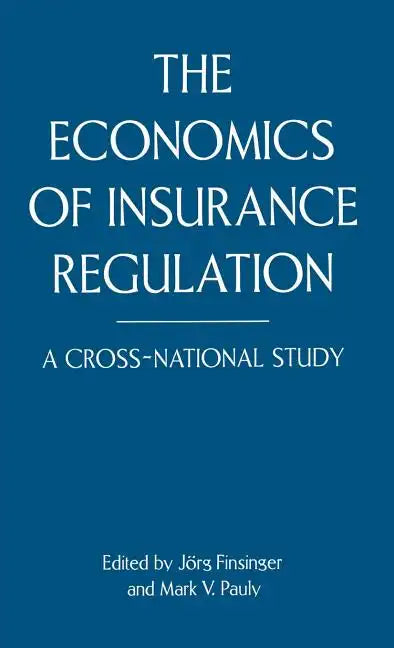 The Economics of Insurance Regulation: A Cross-National Study - Hardcover