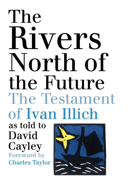 The Rivers North of the Future - Paperback