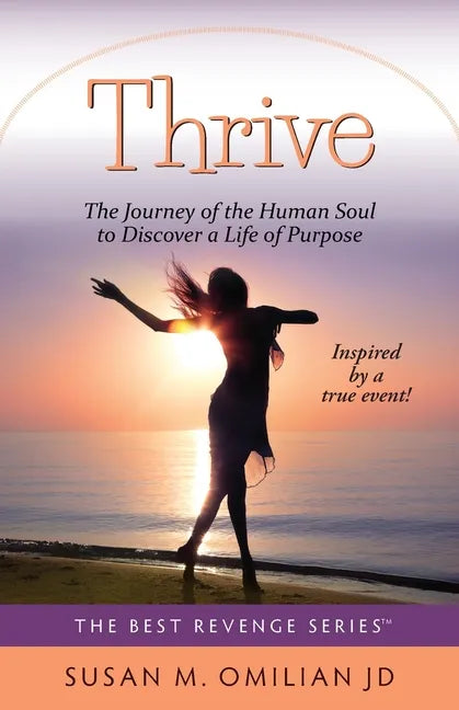 Thrive: The Journey of the Human Soul to Discover a Life of Purpose - Paperback
