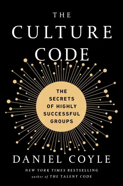The Culture Code: The Secrets of Highly Successful Groups - Hardcover