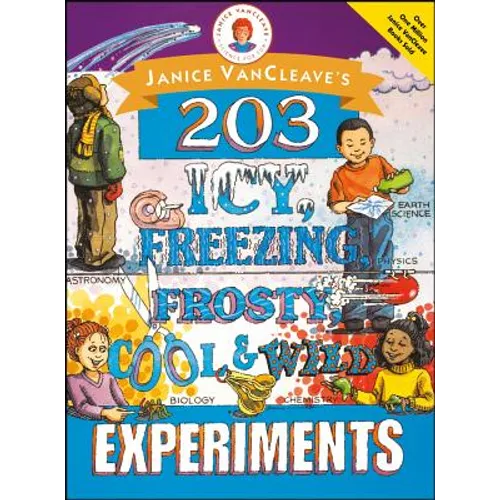 Janice Vancleave's 203 Icy, Freezing, Frosty, Cool, and Wild Experiments - Paperback