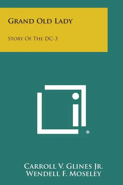 Grand Old Lady: Story Of The DC-3 - Paperback