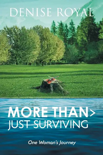 More Than > Just Surviving: One Woman's Journey - Paperback