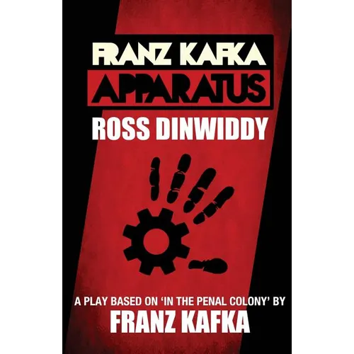 Franz Kafka - Apparatus: A Play based on 'In the Penal Colony' by Franz Kafka - Paperback