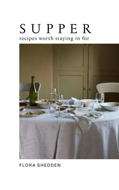 Supper: Recipes Worth Staying in for - Hardcover