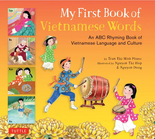 My First Book of Vietnamese Words: An ABC Rhyming Book of Vietnamese Language and Culture - Hardcover
