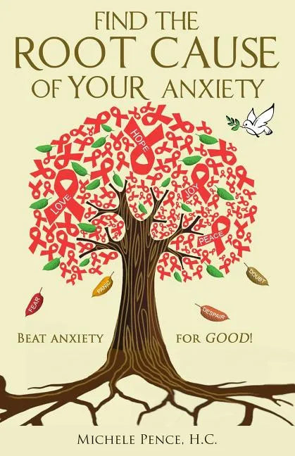 Find the Root Cause of YOUR Anxiety: Beat Anxiety for GOOD! - Paperback