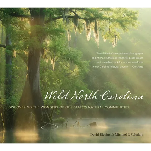 Wild North Carolina: Discovering the Wonders of Our State's Natural Communities - Paperback