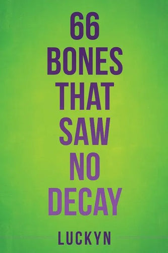 66 Bones That Saw No Decay - Paperback