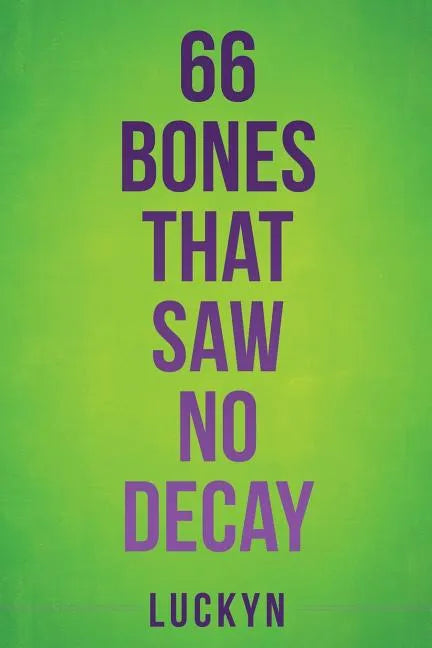 66 Bones That Saw No Decay - Paperback