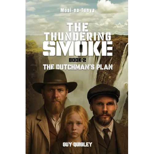 The Thundering Smoke Book 2: The Dutchman's Plan - Paperback