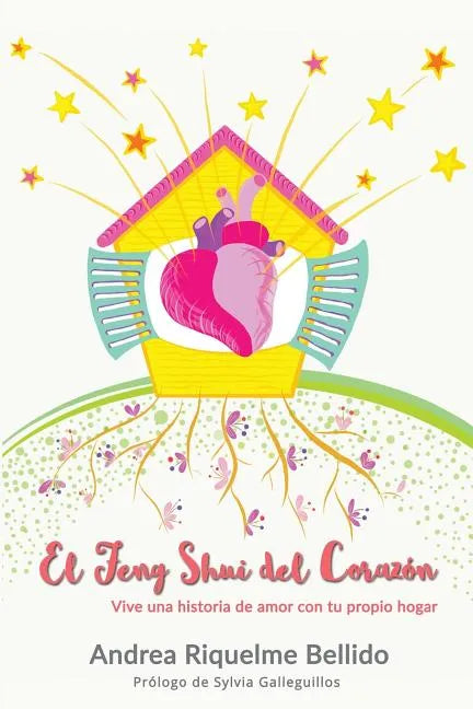 El Feng Shui del corazón: Vive una historia de amor con tu propio hogar - Paperback
